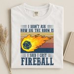 I Said Cast Fireball T-Shirt | DnD | Dungeons & Dragons T-Shirt