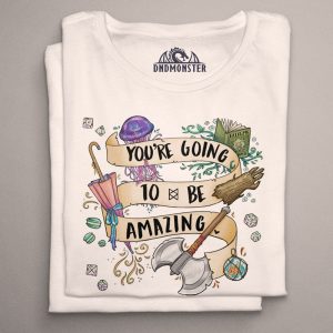 D&D A You’re going to be amazing T-Shirt