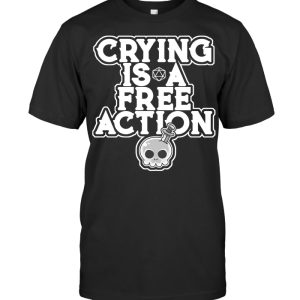 D&D A Crying Is A Free Action T-Shirt