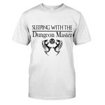 D&D Sleeping With The Dungeon Master T-Shirt