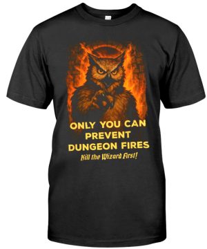 D&D Only You Can Prevent Dungeon Fires T-Shirt